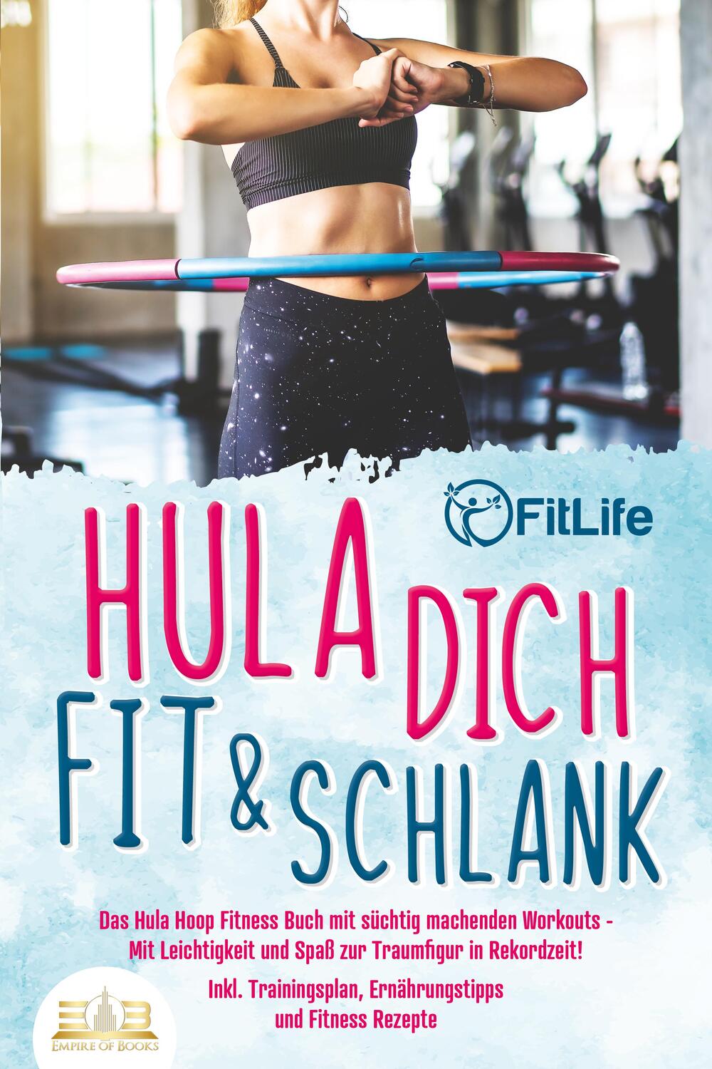 Cover: 9783989350465 | Hula dich fit &amp; schlank - Das Hula Hoop Fitness Buch mit süchtig...