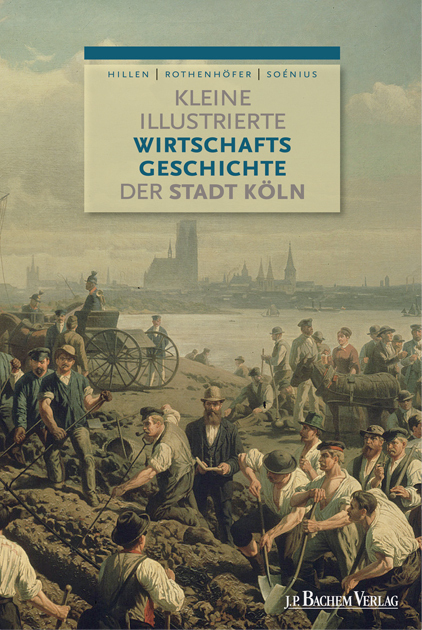 Cover: 9783761624272 | Kleine illustrierte Wirtschaftsgeschichte der Stadt Köln | Taschenbuch
