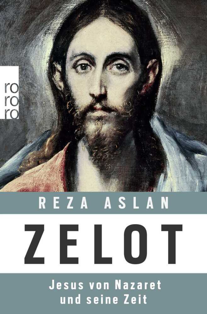 Cover: 9783499628825 | Zelot | Jesus von Nazaret und seine Zeit | Reza Aslan | Taschenbuch