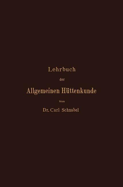 Cover: 9783642504150 | Lehrbuch der Allgemeinen Hüttenkunde | Carl Schnabel | Taschenbuch