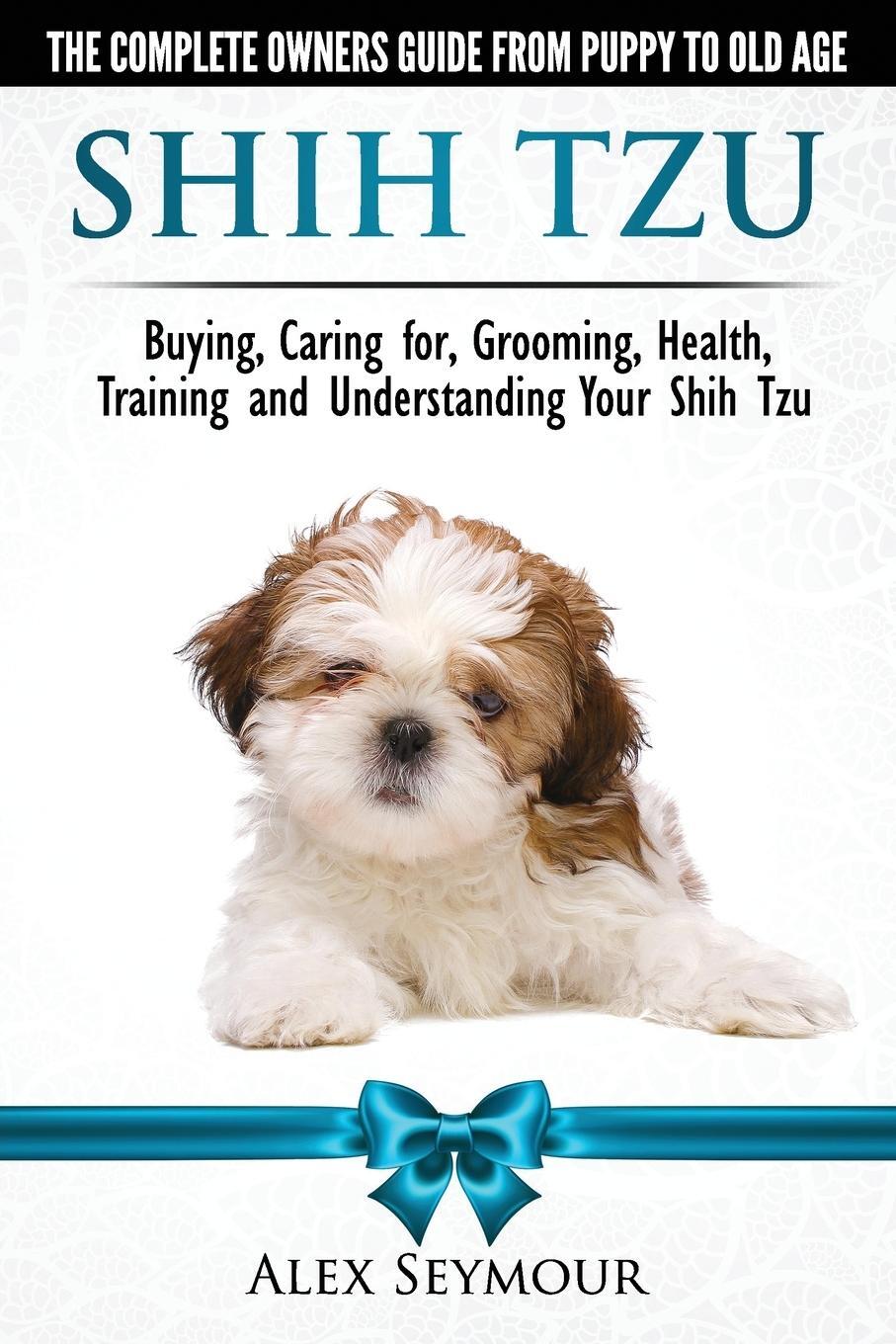 Cover: 9780992784348 | Shih Tzu Dogs - The Complete Owners Guide from Puppy to Old Age....