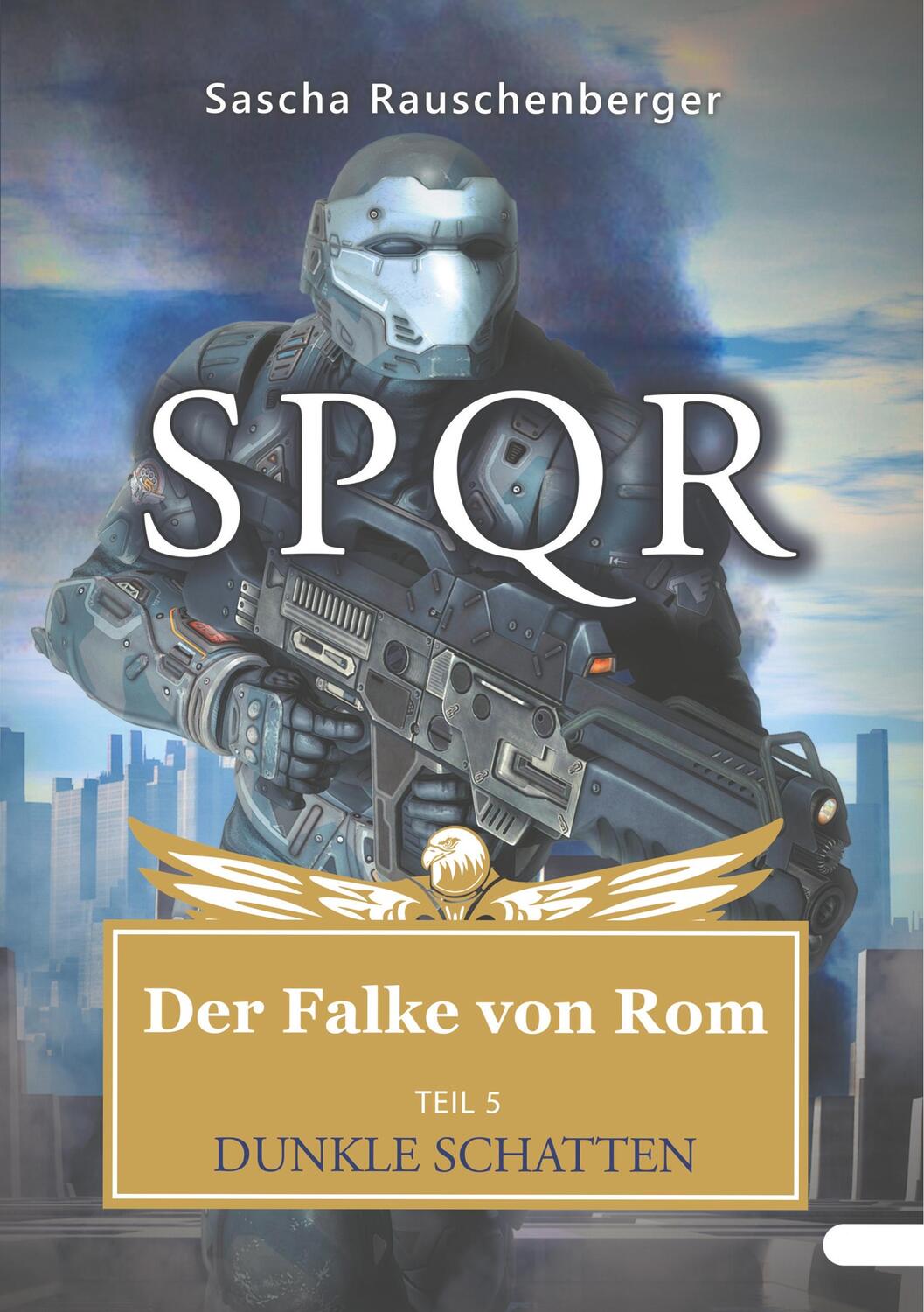 Cover: 9783752893816 | SPQR - Der Falke von Rom | Teil 5: Dunkle Schatten | Rauschenberger
