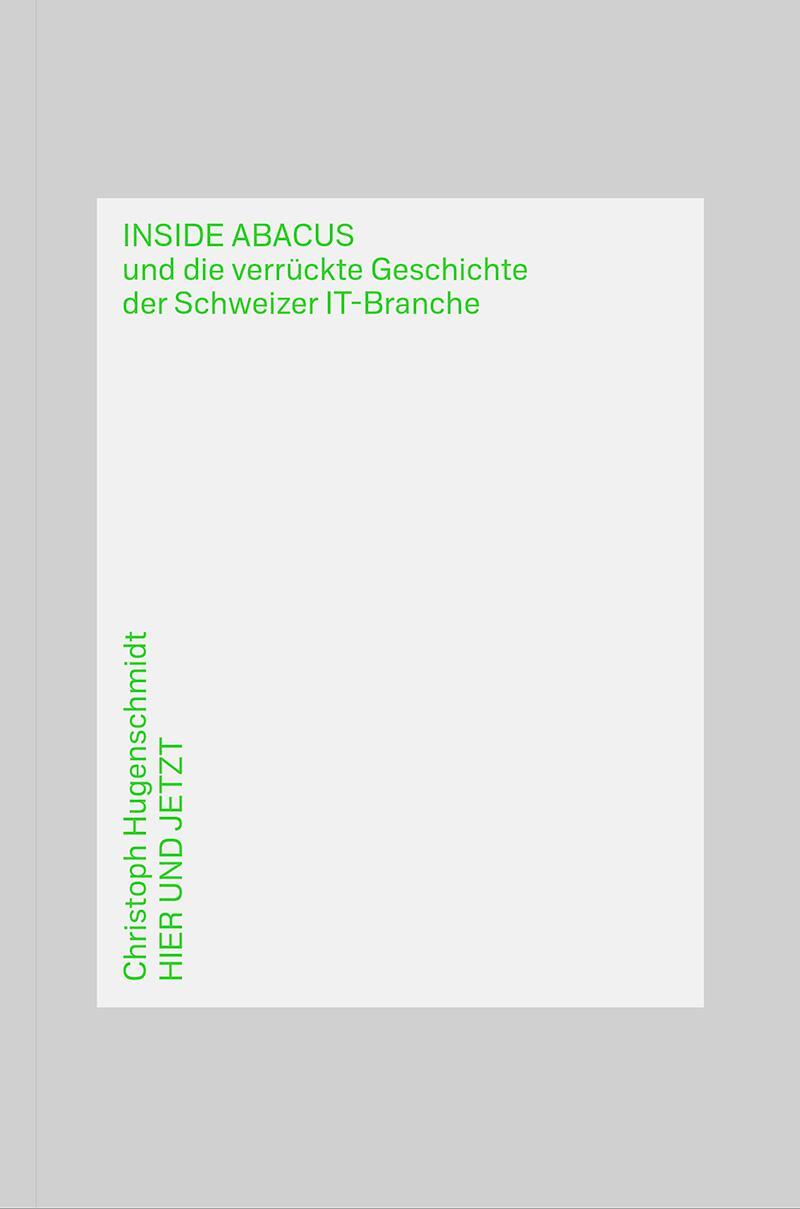 Cover: 9783039196029 | Inside Abacus | und die verrückte Geschichte der Schweizer IT-Branche