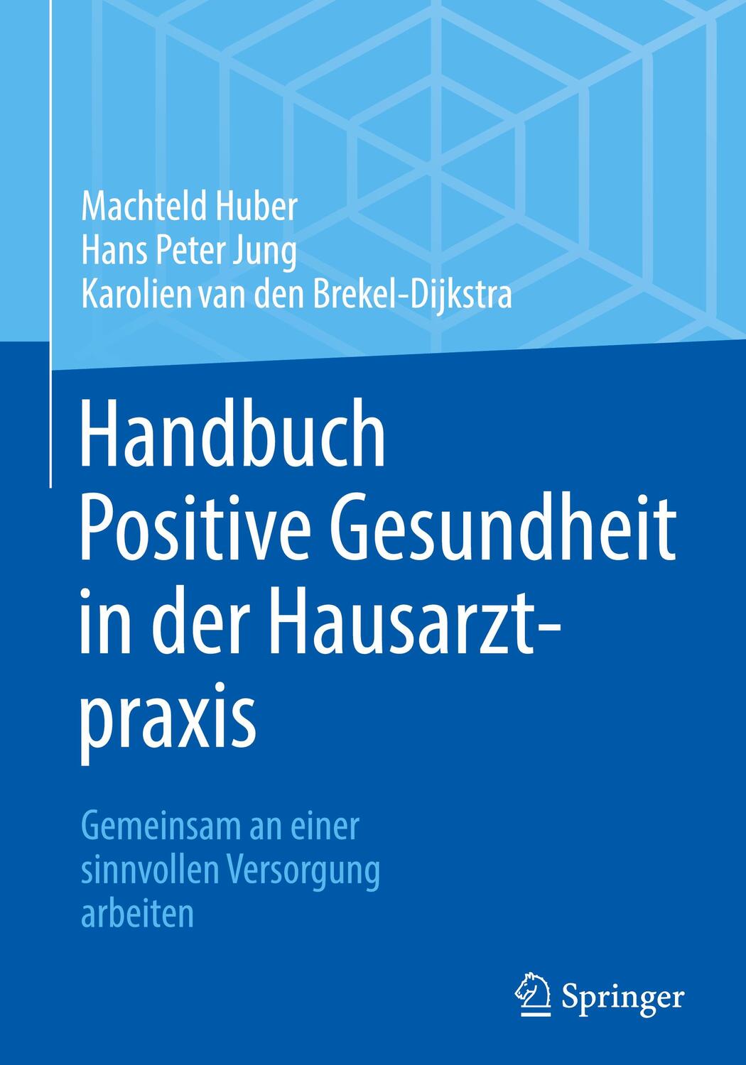 Cover: 9783662673027 | Handbuch Positive Gesundheit in der Hausarztpraxis | Huber (u. a.)