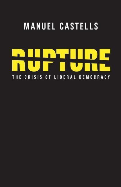 Cover: 9781509532001 | Rupture | The Crisis of Liberal Democracy | Manuel Castells | Buch