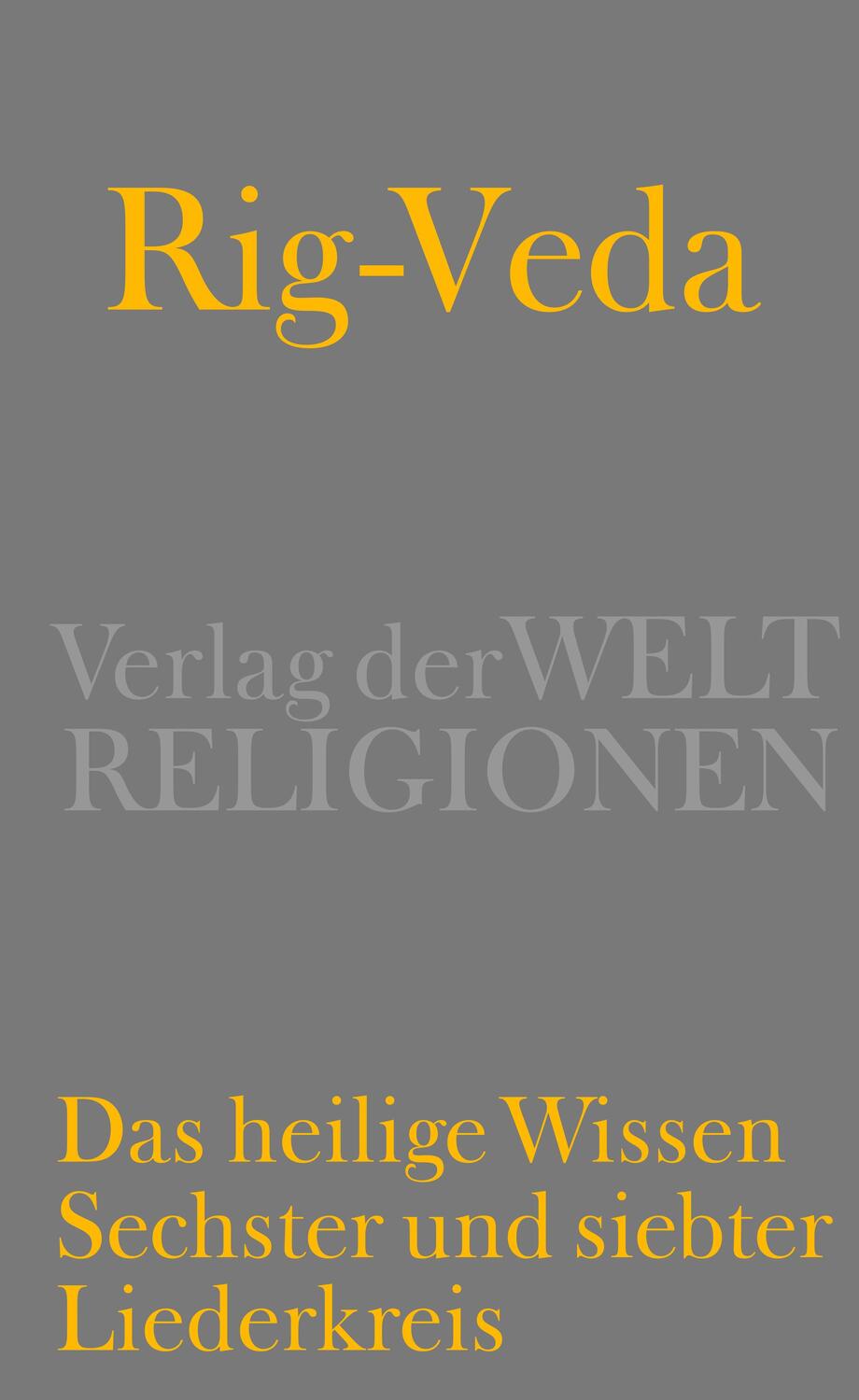Cover: 9783458700586 | Rig-Veda - Das heilige Wissen | Sechster und siebter Liederkreis