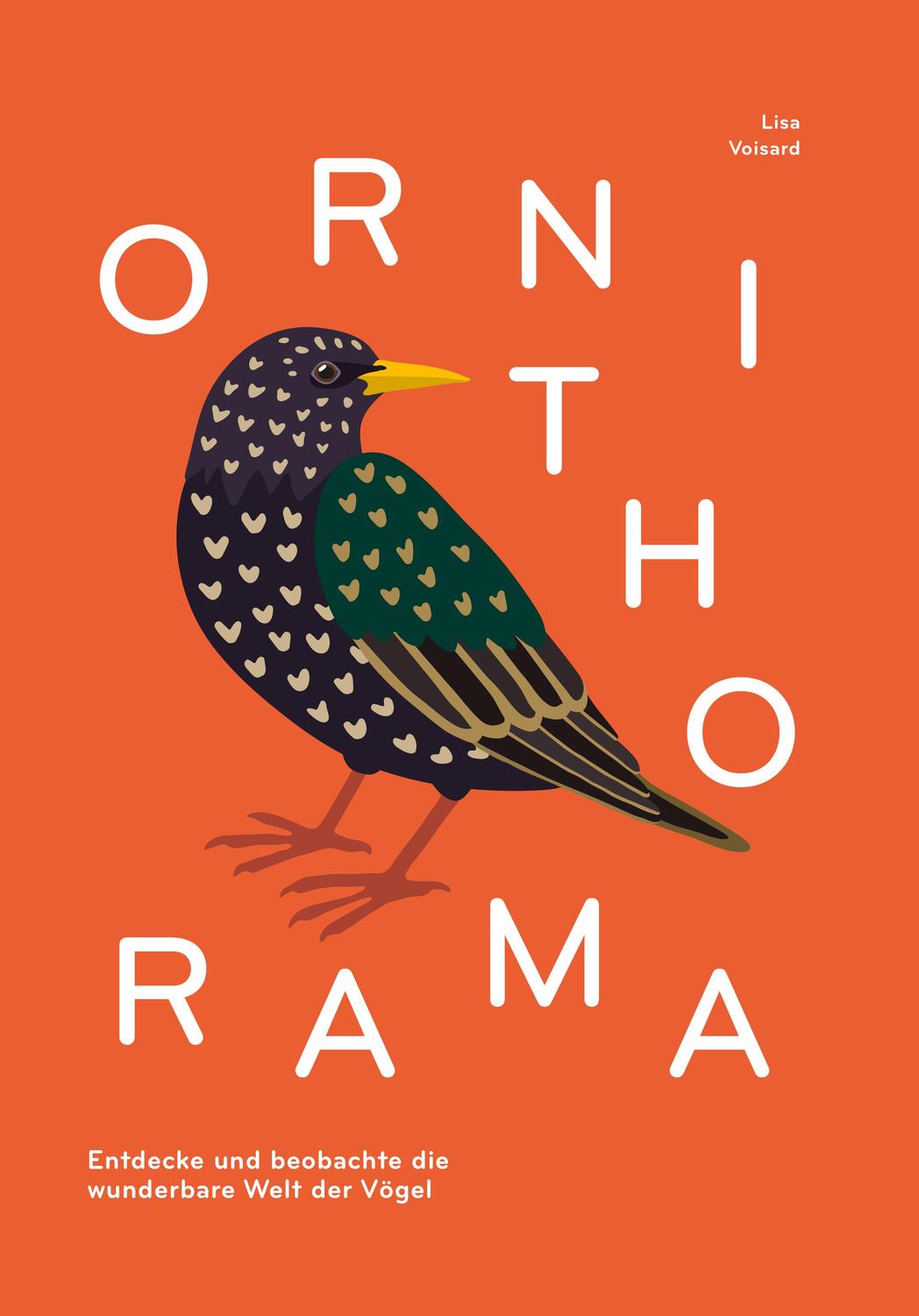 Cover: 9783907293034 | Ornithorama | Ein Flug durch die wunderbare Vogelwelt | Lisa Voisard