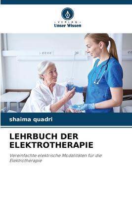 Cover: 9786205749098 | LEHRBUCH DER ELEKTROTHERAPIE | Shaima Quadri | Taschenbuch | Paperback