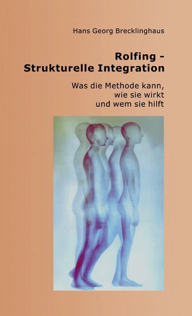 Cover: 9783932803147 | Rolfing - Strukturelle Integration | Hans G. Brecklinghaus | Buch