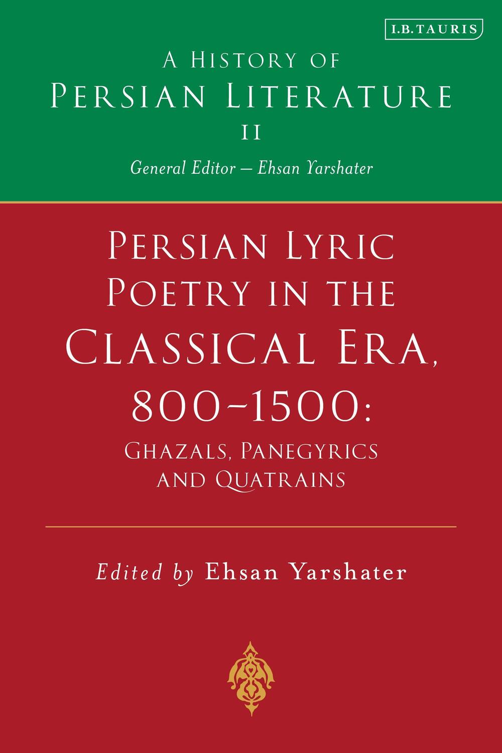 Cover: 9781788318242 | Persian Lyric Poetry in the Classical Era, 800-1500: Ghazals,...