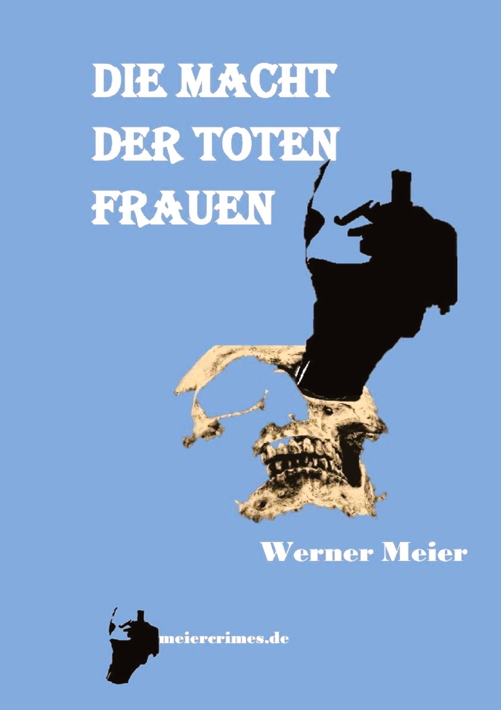 Cover: 9783384004239 | DIE MACHT DER TOTEN FRAUEN | Werner Meier | Buch | 336 S. | Deutsch