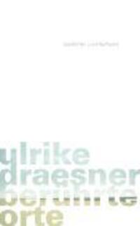 Cover: 9783630872681 | berührte orte | gedichte | Ulrike Draesner | Buch | 128 S. | Deutsch