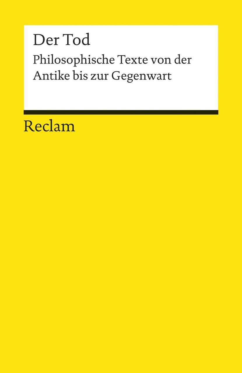 Cover: 9783150191774 | Der Tod | Philosophische Texte von der Antike bis zur Gegenwart | Buch
