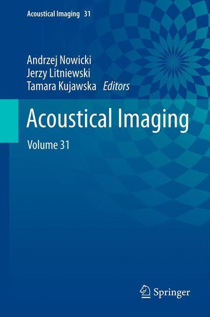 Cover: 9789400797994 | Acoustical Imaging | Volume 31 | Andrzej Nowicki (u. a.) | Taschenbuch