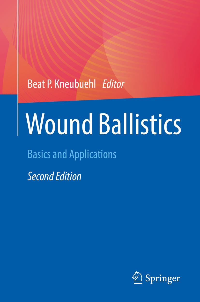 Cover: 9783662648575 | Wound Ballistics | Basics and Applications | Beat P. Kneubuehl | Buch