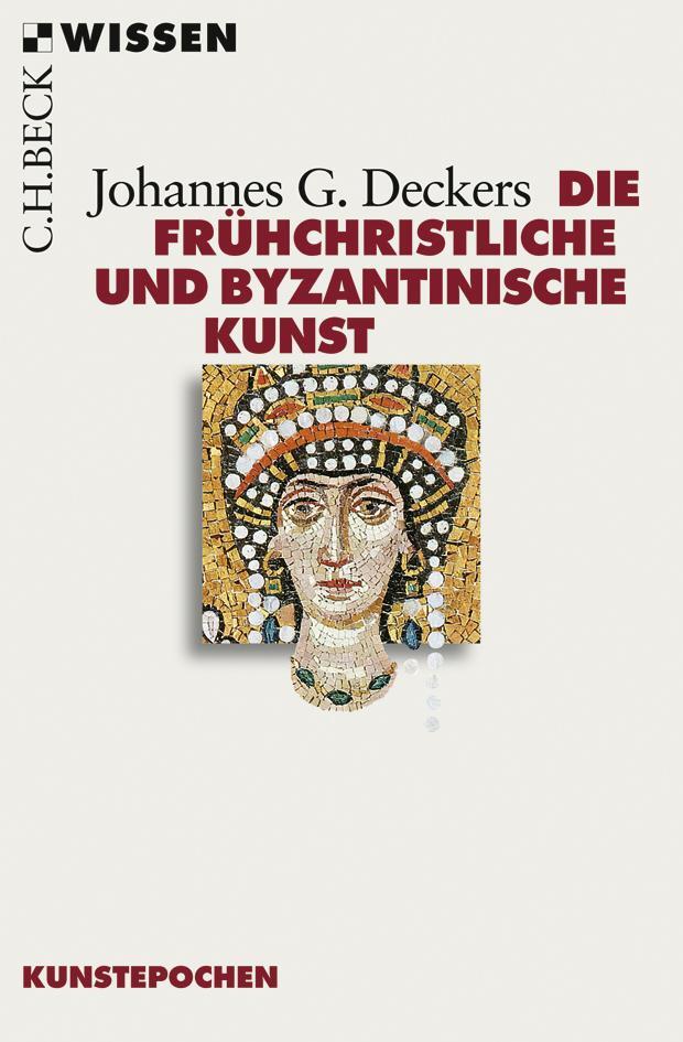 Cover: 9783406702884 | Die frühchristliche und byzantinische Kunst | Johannes G. Deckers