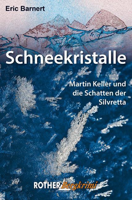 Cover: 9783763370696 | Schneekristalle | Martin Keller und die Schatten der Silvretta | Buch