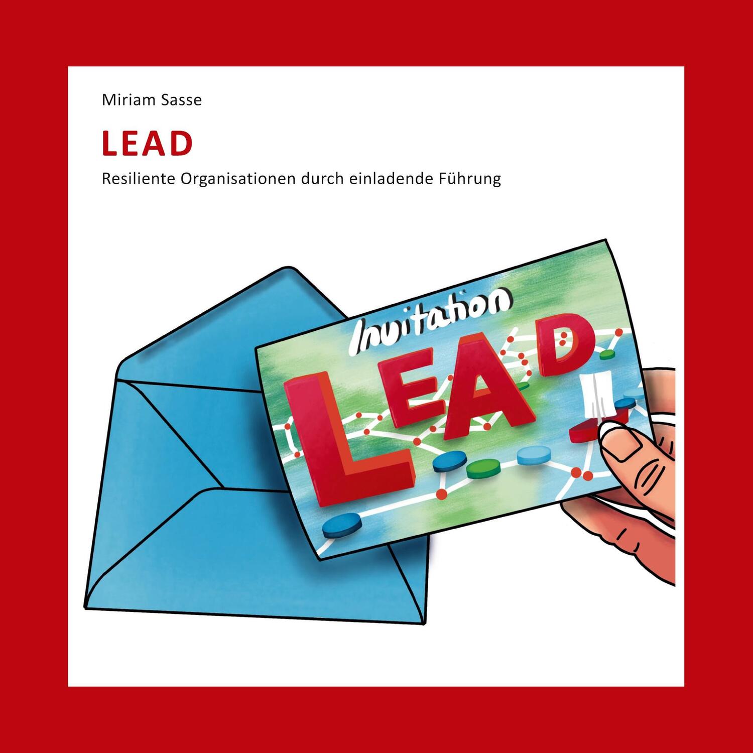 Cover: 9783947487134 | LEAD | Resiliente Organisationen durch einladende Führung | Sasse