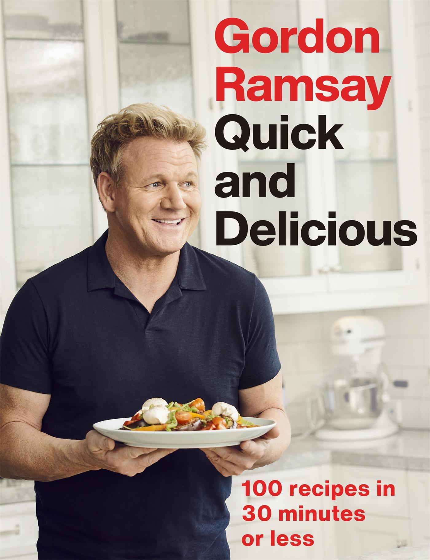 Cover: 9781529325430 | Gordon Ramsay Quick &amp; Delicious | 100 recipes in 30 minutes or less