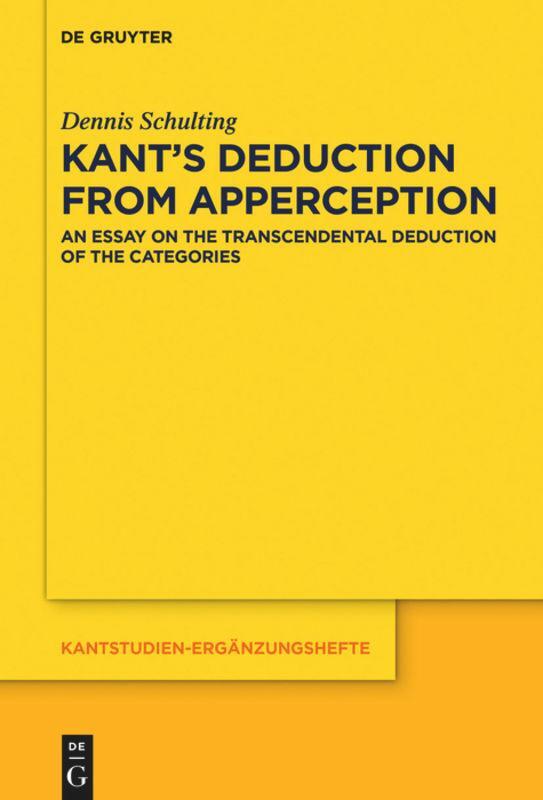 Cover: 9783110710267 | Kant¿s Deduction From Apperception | Dennis Schulting | Taschenbuch