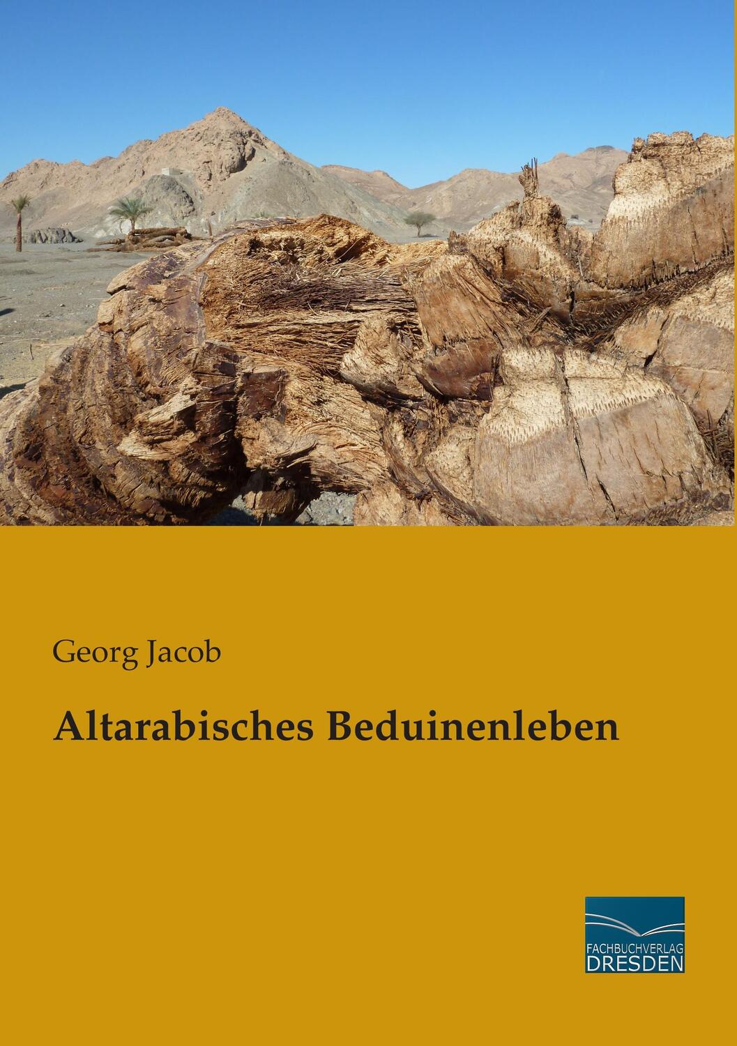 Cover: 9783956927812 | Altarabisches Beduinenleben | Georg Jacob | Taschenbuch | Paperback