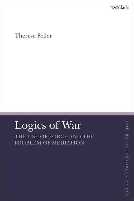 Cover: 9780567698933 | LOGICS OF WAR | Therese Feiler | Kartoniert / Broschiert | Englisch