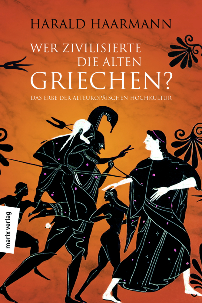 Cover: 9783737410656 | Wer zivilisierte die Alten Griechen? | Harald Haarmann | Buch | 368 S.