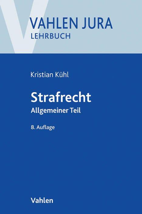 Cover: 9783800653447 | Strafrecht | Allgemeiner Teil | Kristian Kühl | Taschenbuch | Deutsch
