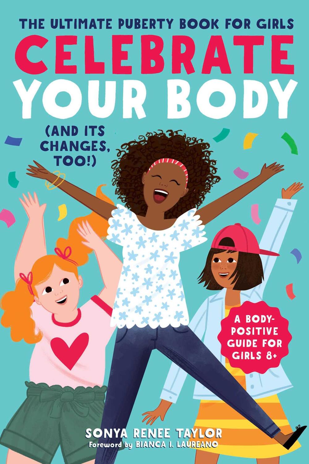 Cover: 9781641521666 | Celebrate Your Body (and Its Changes, Too!): The Ultimate Puberty...