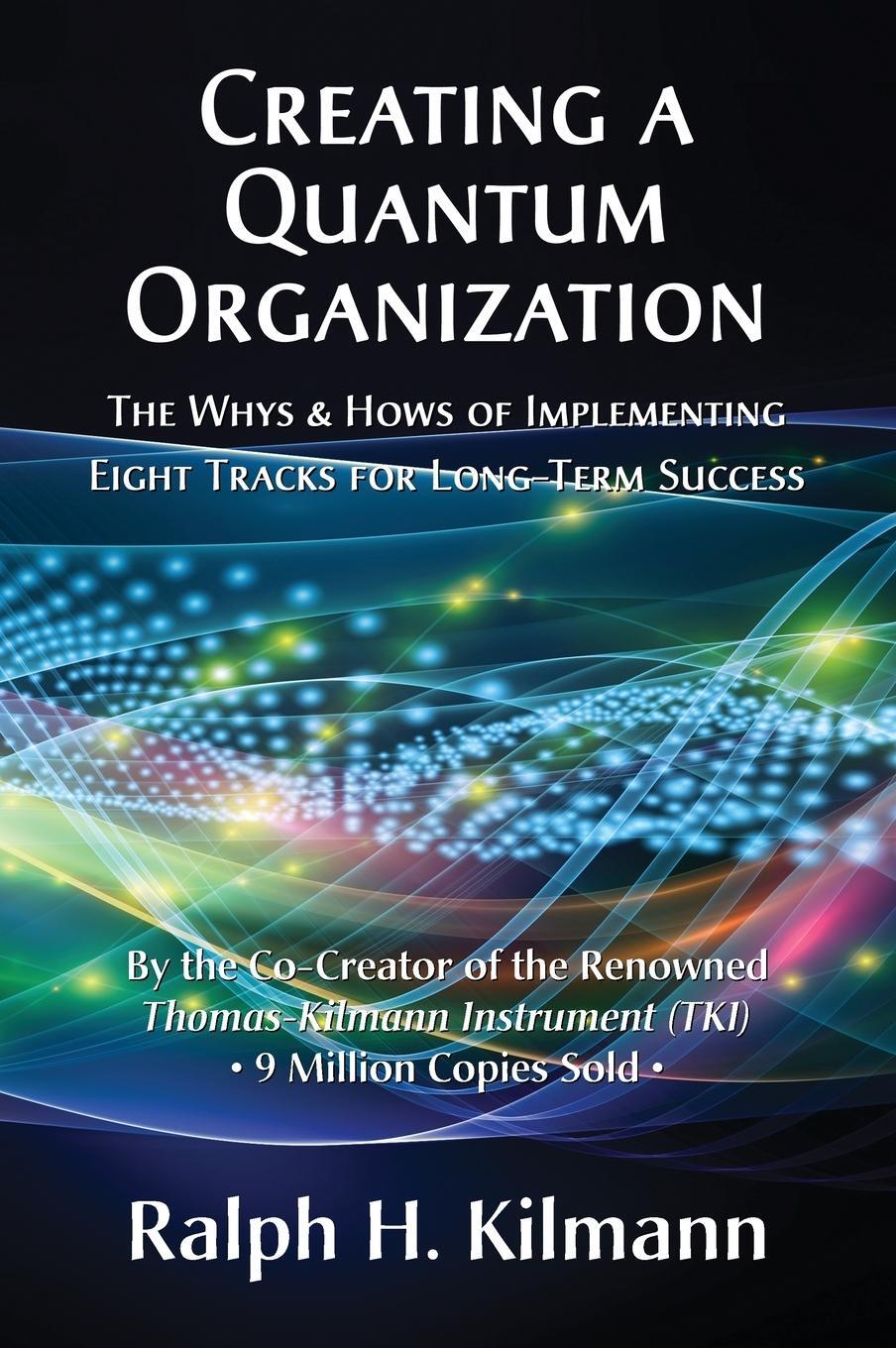 Cover: 9780989571333 | Creating a Quantum Organization | Ralph H. Kilmann | Buch | Englisch