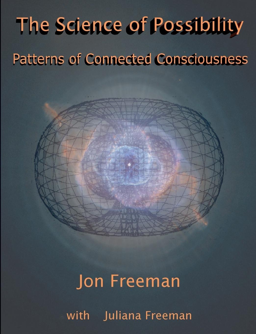 Cover: 9780956010735 | The Science of Possibility | Patterns of Connected Consciousness | Jon