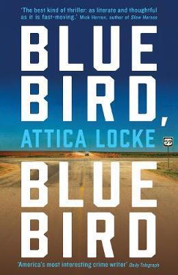 Cover: 9781781257685 | Bluebird, Bluebird | Attica Locke | Taschenbuch | Englisch | 2018
