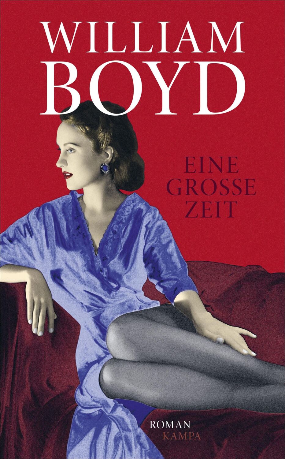 Cover: 9783311100324 | Eine große Zeit | William Boyd | Buch | 473 S. | Deutsch | 2020