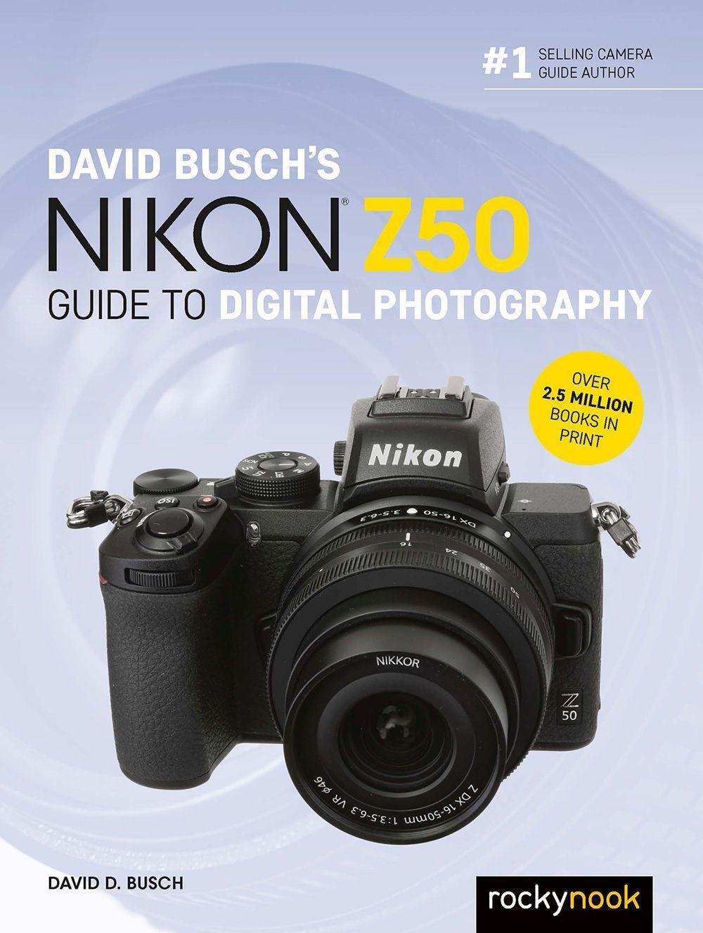 Cover: 9781681986265 | David Busch's Nikon Z50 Guide to Digital Photography | David Busch