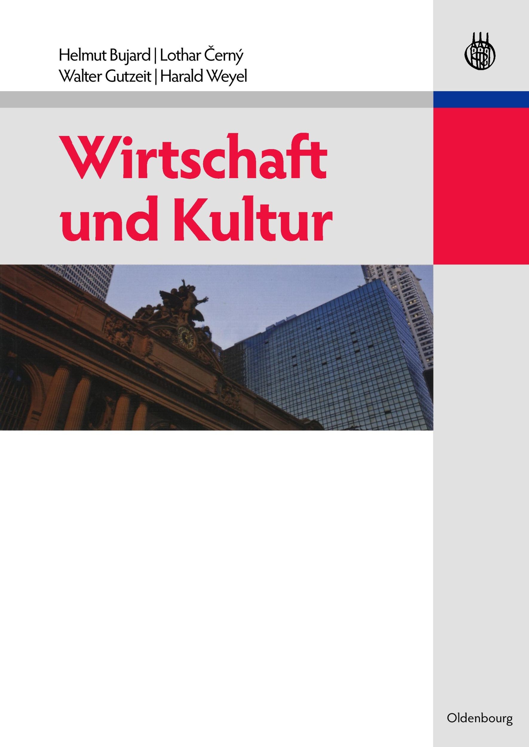 Cover: 9783486590272 | Wirtschaft und Kultur | Helmut Bujard (u. a.) | Taschenbuch | XX