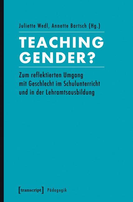 Cover: 9783837628227 | Teaching Gender? | Juliette Wedl (u. a.) | Taschenbuch | Deutsch