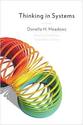 Cover: 9781603580557 | Thinking in Systems | International Bestseller | Donella Meadows