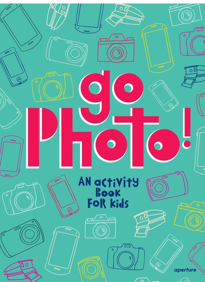 Cover: 9781597113557 | Go Photo! an Activity Book for Kids | Alice Proujansky | Buch | 2016