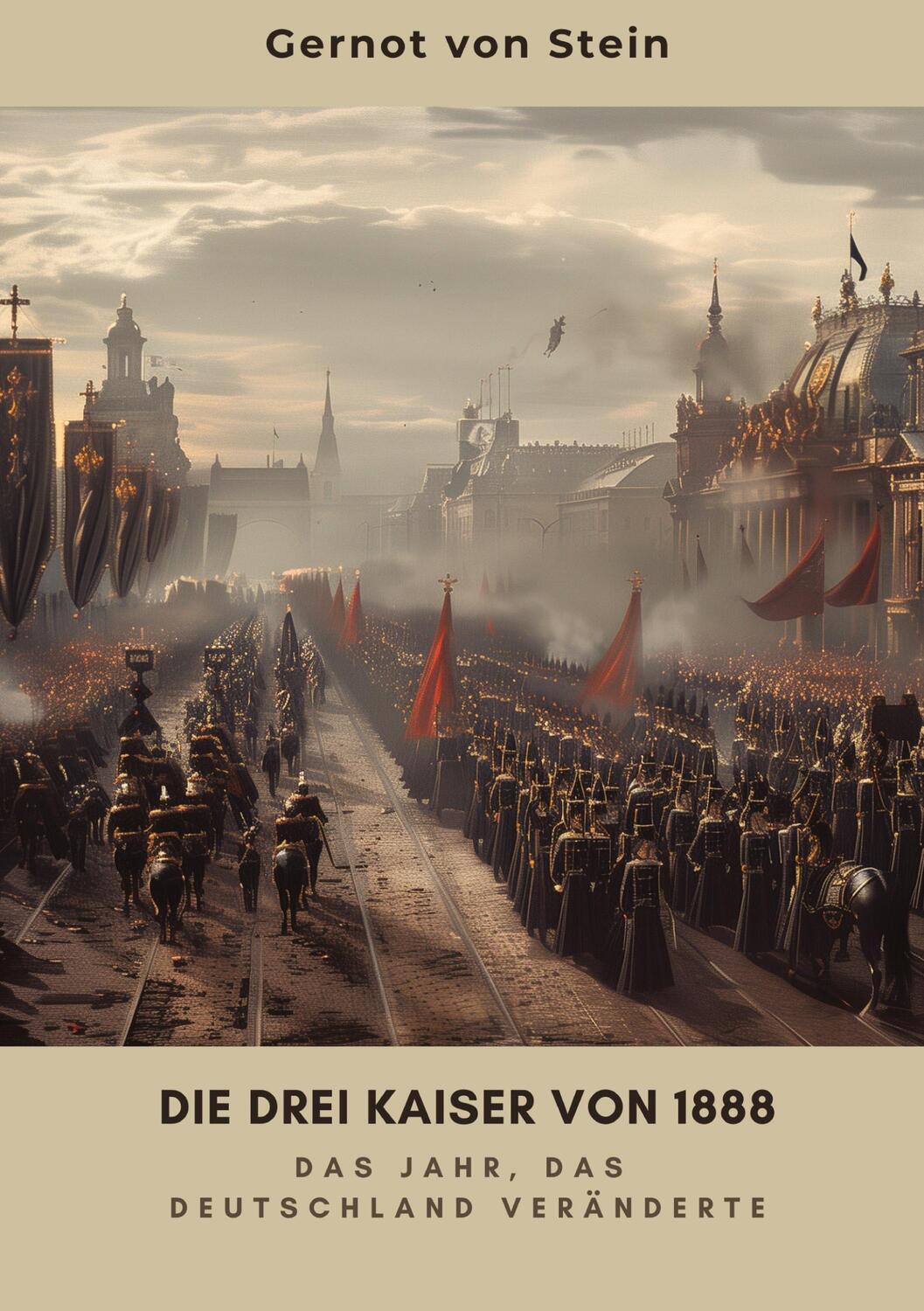 Cover: 9783384329547 | Die drei Kaiser von 1888 | Das Jahr, das Deutschland veränderte | Buch