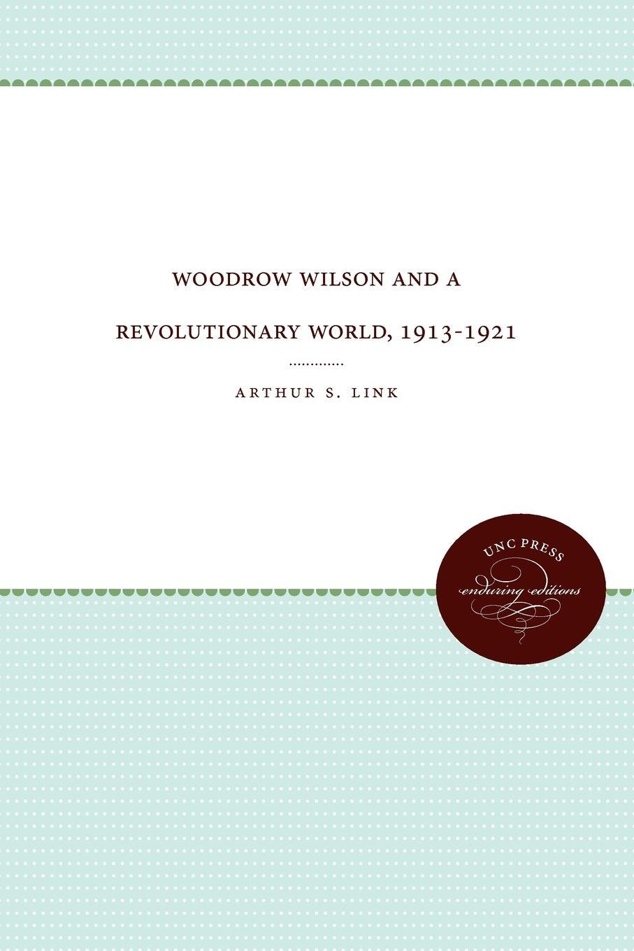 Cover: 9780807897119 | Woodrow Wilson and a Revolutionary World, 1913-1921 | Arthur S. Link