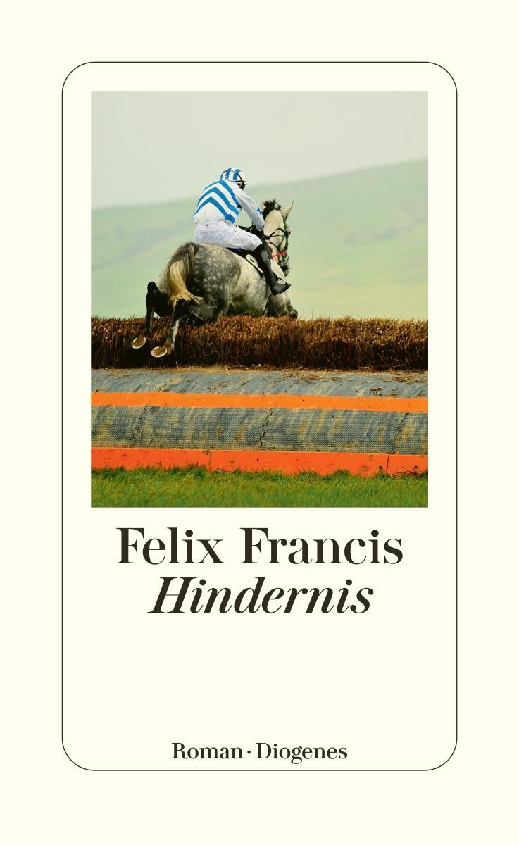 Cover: 9783257300925 | Hindernis | Felix Francis | Taschenbuch | Deutsch | 2023 | Diogenes