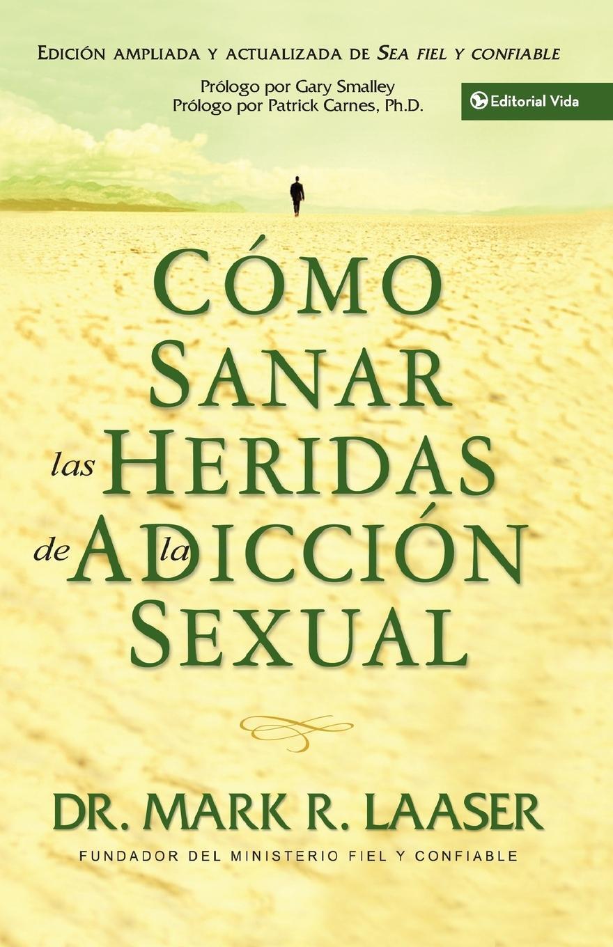 Cover: 9780829744606 | Como Sanar Las Heridas de La Adiccion Sexual | Mark Laaser | Buch