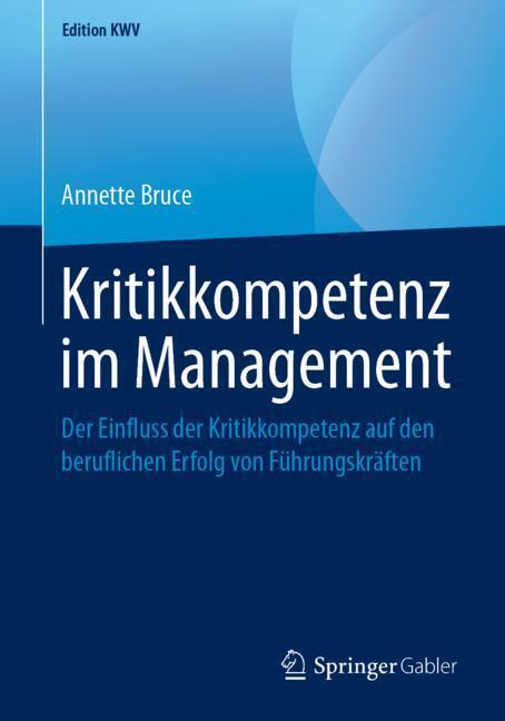 Cover: 9783658243678 | Kritikkompetenz im Management | Annette Bruce | Taschenbuch