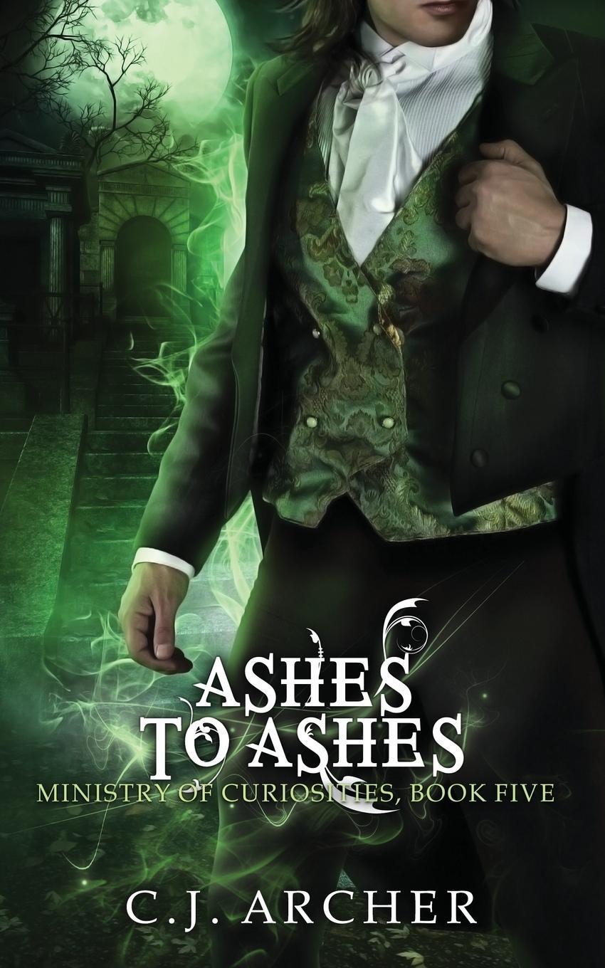 Cover: 9780648214649 | Ashes To Ashes | A Ministry of Curiosities Novella | C. J. Archer
