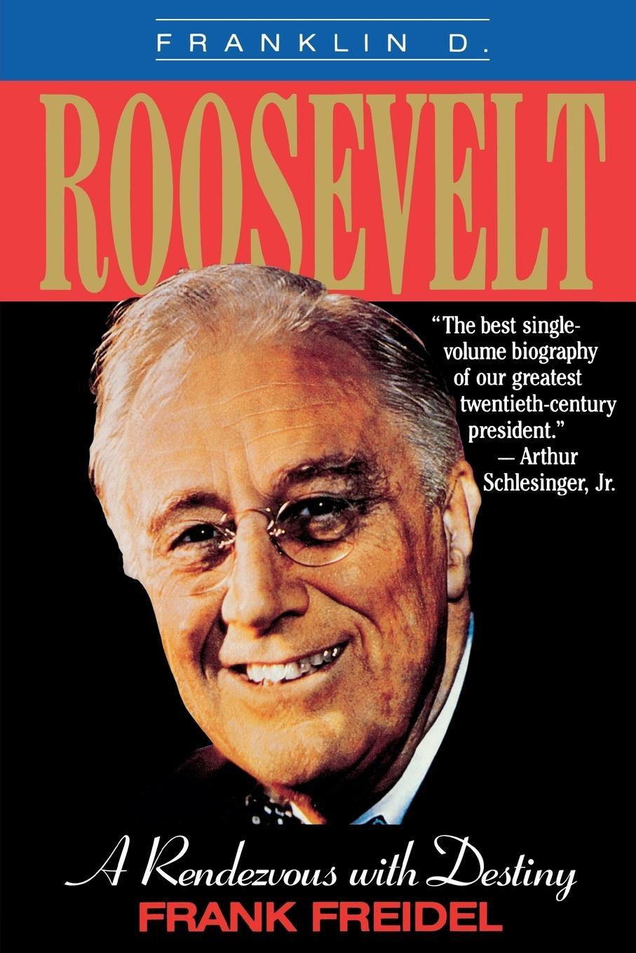 Cover: 9780316292610 | Franklin D. Roosevelt | A Rendezvous with Destiny | Frank Freidel