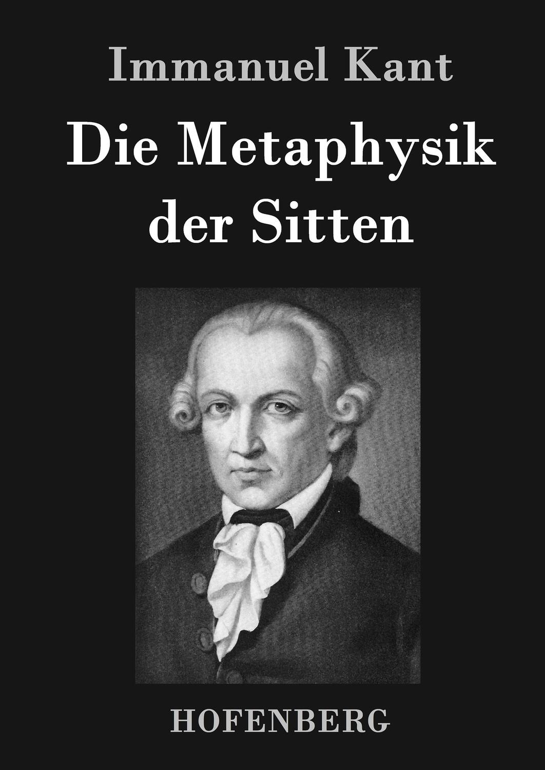 Cover: 9783843035323 | Die Metaphysik der Sitten | Immanuel Kant | Buch | 276 S. | Deutsch