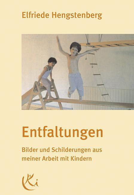 Cover: 9783924195076 | Entfaltungen. Bilder und Schilderungen aus meiner Arbeit mit Kindern