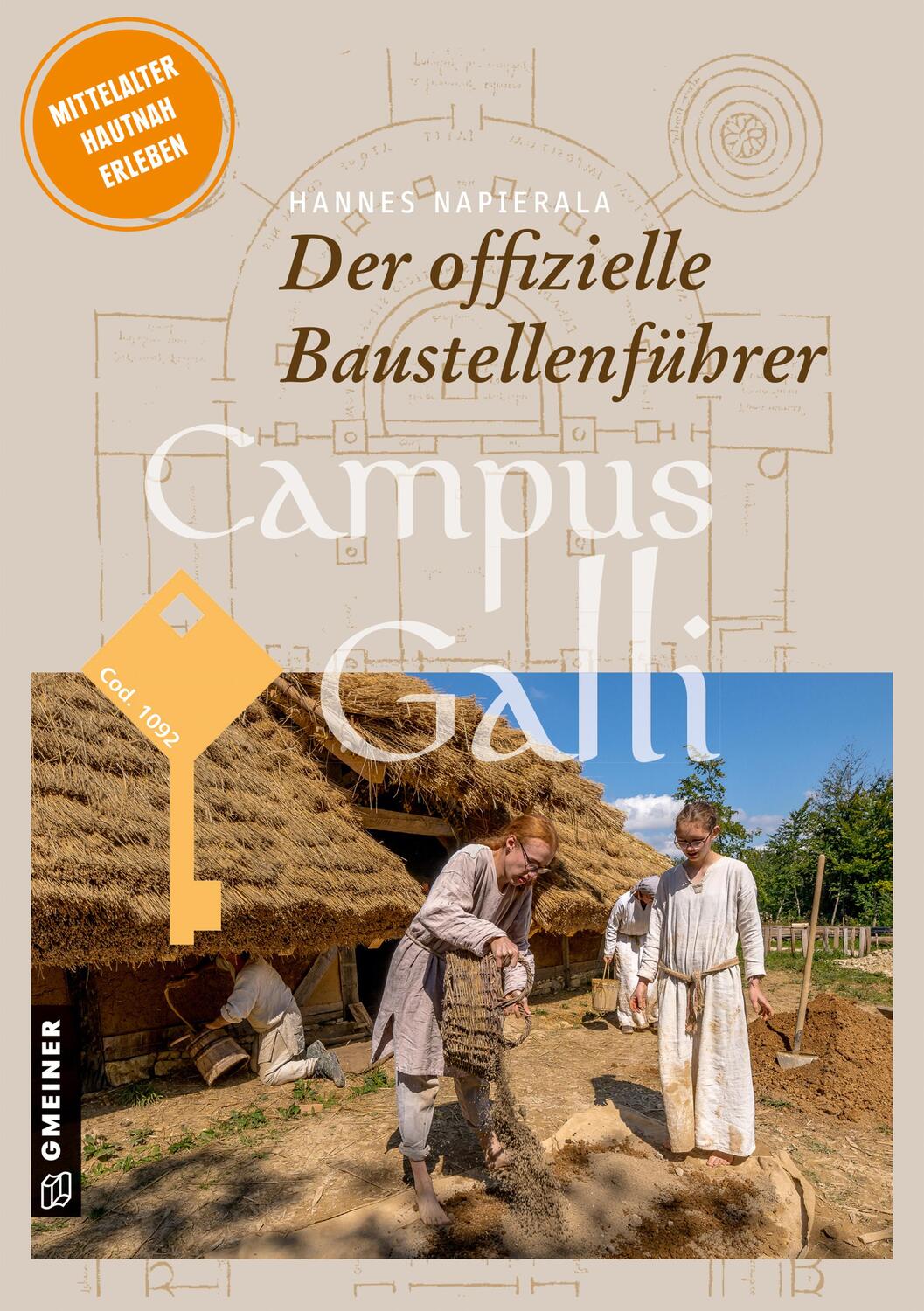 Cover: 9783839229439 | Campus Galli | Der offizielle Baustellenführer, 2., erw. Ausgabe