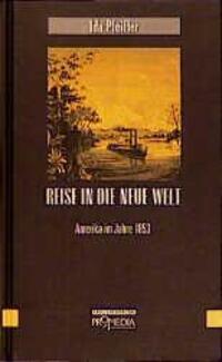 Cover: 9783900478865 | Reise in die neue Welt | Amerika im Jahre 1853, Edition Frauenfahrten