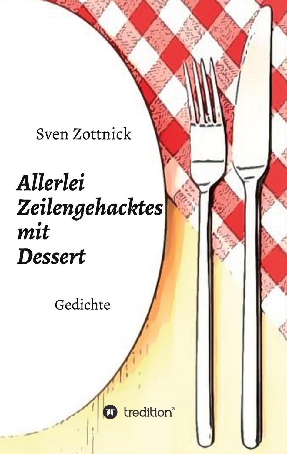 Cover: 9783347199125 | Allerlei Zeilengehacktes mit Dessert | Gedichte | Sven Zottnick | Buch